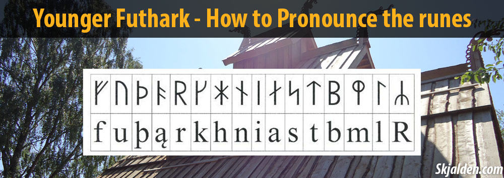 Younger Futhark How to Pronounce the runes